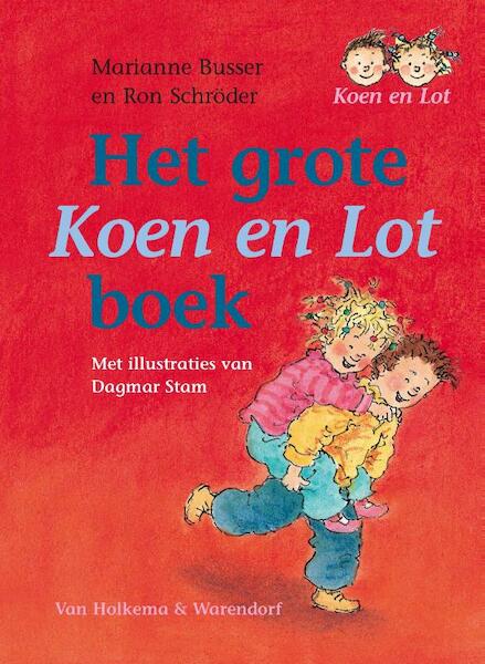 Het grote boek van Koen en Lot - Marianne Busser, Ron Schröder (ISBN 9789026997839)