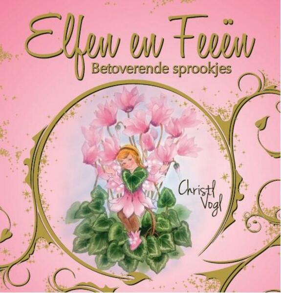 Elfen en Feeen Betoverende sprookjes - Christl Vogl (ISBN 9789036630771)