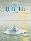 Een ijsbeer in de tropen (e-Book) - Hans de Beer (ISBN 9789051164930)