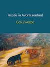 Trustie in avonturenland (e-Book) - Gea Zweepe (ISBN 9789402110876)
