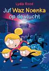 Juf Waz Noenka op de vlucht (e-Book) - Lydia Rood (ISBN 9789025871628)