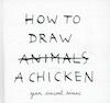 How to draw a chicken - Vincent Senac (ISBN 9781849760683)