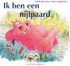 Ik ben een nijlpaard - E. du Long, T. Esmeijer (ISBN 9789077822197)