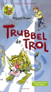Trubbel de trol - Reggie Naus (ISBN 9789021677262)