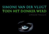 Toen het donker werd - Simone van der Vlugt (ISBN 9789049804992)