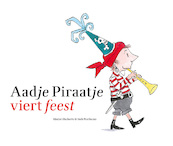 Aadje Piraatje viert feest - Marjet Huiberts (ISBN 9789025761776)