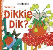 Waar is Dikkie Dik? - Jet Boeke, Arthur van Norden (ISBN 9789025731861)