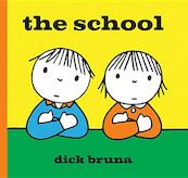 The school - Dick Bruna (ISBN 9781849762151)