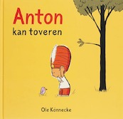 Anton kan toveren - Ole Könnecke (ISBN 9789090213521)