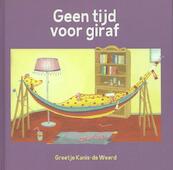 Geen tijd voor giraf - Greetje Kanis - de Weerd (ISBN 9789033632600)