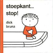 Stoepkant stop! - Dick Bruna (ISBN 9789056152697)