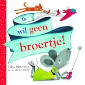 Ik wil geen broertje - Lida Dijkstra (ISBN 9789025756345)