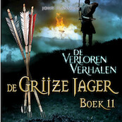 De Grijze Jager Boek 11 - De verloren verhalen - John Flanagan (ISBN 9789025756536)