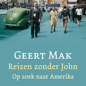 Reizen zonder John - Geert Mak (ISBN 9789045038629)