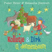 Kolletje & Dirk - O, dennenboom - Pieter Feller, Natascha Stenvert (ISBN 9789024589524)