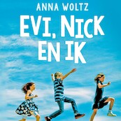 Evi, Nick en ik - Anna Woltz (ISBN 9789045125718)