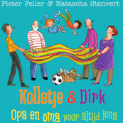 Opa en oma voor altijd jong - Pieter Feller, Natascha Stenvert (ISBN 9789024594443)