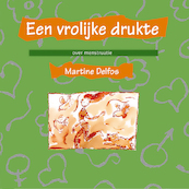 Een vrolijke drukte - Martine F. Delfos (ISBN 9789461540362)