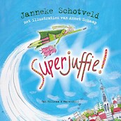 Superjuffie! - Janneke Schotveld (ISBN 9789000381203)