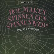 Hoe maken spinnen een spinnenweb? - Melissa Stewart (ISBN 9789055664719)