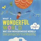 What a wonderful world; wat een wondermooie wereld - (ISBN 9789044823516)