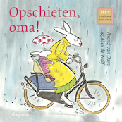 Opschieten, oma! - Arend van Dam (ISBN 9789021679563)