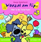 Woezel en Pip 4 Hier is de tovertuin - G. Nederhorst, Guusje Nederhorst, L. Geesink, D. Woesthoff (ISBN 9789079738014)