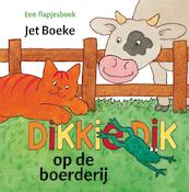 Dikkie Dik op de boerderij - Jet Boeke (ISBN 9789025749927)