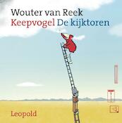 Keepvogel De kijktoren - Wouter van Reek (ISBN 9789025851002)