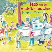 Max en de ontplofte vriendschap - Jacques Vriens (ISBN 9789000333219)