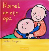 Karel en zijn opa - Liesbet Slegers (ISBN 9789044805864)