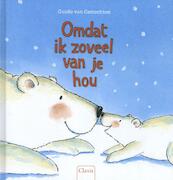 Omdat ik zoveel van je hou (210x200) - Guido Van Genechten (ISBN 9789044827477)