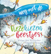 Weg met de viezekiezenbeestjes! - Vivian den Hollander (ISBN 9789021679341)
