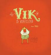 Vik is vervelend - Maki (ISBN 9789051164107)