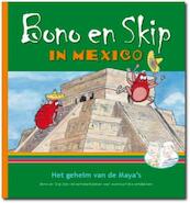 Bono en Skip in Mexico - Evelien Eefting, Herman van Dompseler (ISBN 9789490921002)
