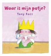 I want my potty! - Tony Ross (ISBN 9789089418050)
