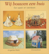 Wij bouwen een huis - A. Wolk (ISBN 9789062386703)