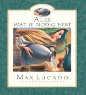 Alles wat je nodig hebt - Max Lucado (ISBN 9789033830884)