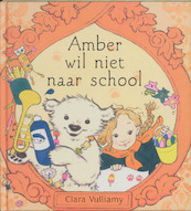 Amber wil niet naar school - C. Vulliamy (ISBN 9789053417638)