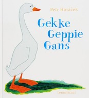 Gekke Geppie Gans - Petr Horacek (ISBN 9789056378431)