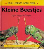 Mijn eerste boek over kleine beestjes - Lynn Huggins-Cooper (ISBN 9789054957348)
