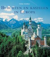 Burchten en kastelen in Europa - U. Schober (ISBN 9789036624879)