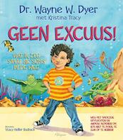 Geen excuus! - Wayne W. Dyer, Kristina Tracy (ISBN 9789076541341)