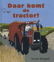Daar komt de tractor ! - Susan Steggall (ISBN 9789053410004)