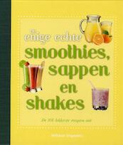 De enige echte smoothies, sappen en shakes - Wendy Sweetser (ISBN 9789048308606)