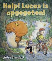 Help! Lucas is opgegegeten - John Fardell (ISBN 9789053419878)