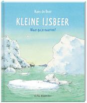Kleine ijsbeer, waar ga je naar toe? - Hans de Beer, B. Bos (ISBN 9789055790982)