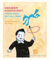 Meneer Kandinsky was een schilder - Daan Remmerts de Vries (ISBN 9789025856243)