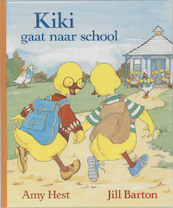 Kiki gaat naar school - Amy Hest, Jill Barton (ISBN 9789056371982)