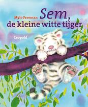 Sem, de kleine witte tijger - Mylo Freeman (ISBN 9789025851682)